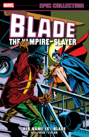 BLADE EPIC COLLECTION 1 HIS NAME IS BLADE