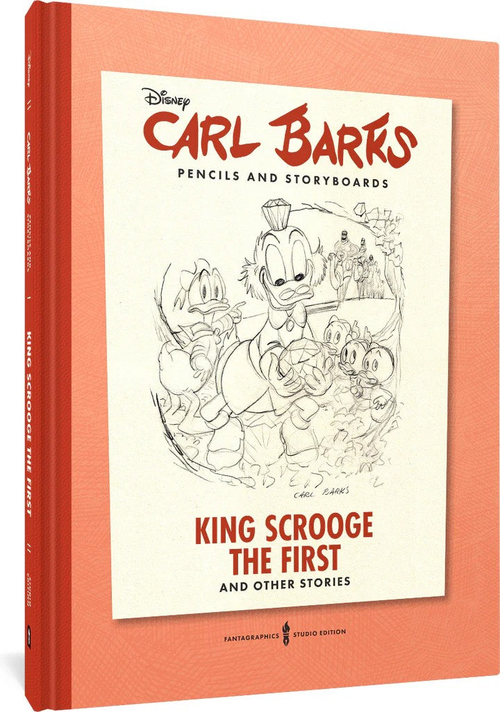 CARL BARKS: PENCILS AND STORYBOARDS: KING SCROOGE THE FIRST AND OTHER STORIES—THE FANTAGRAPHICS STUDIOS EDITION