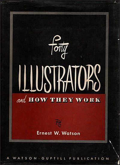 FORTY ILLUSTRATORS And How They Work