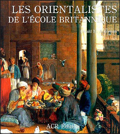 LES ORIENTALISTES de l'école Britannique Volume 9