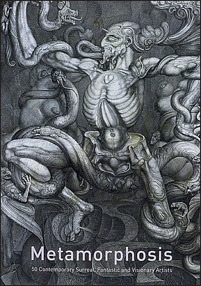 METAMORPHOSIS 50 Contemporary Surreal, Fantastic and Visionary Artists Set 1 & 2