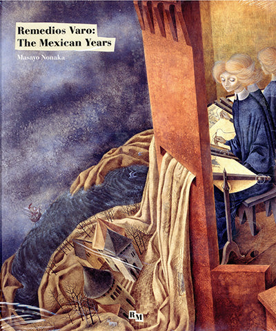 Remedios Varo: The Mexican Years(英語版) Remedios Vara: The Mexican Years