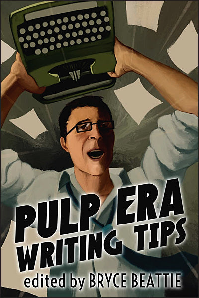 PULP ERA WRITING TIPS