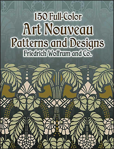 150 FULL-COLOR ART NOUVEAU PATTERNS AND DESIGNS