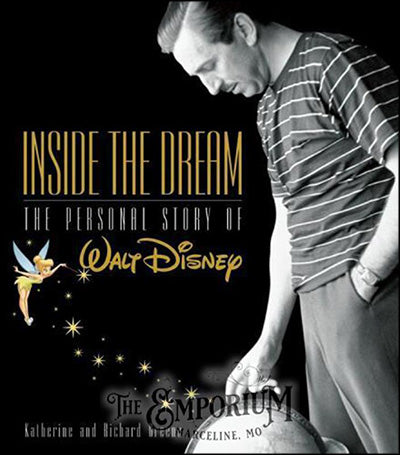 INSIDE THE DREAM The Personal Story Of Walt Disney