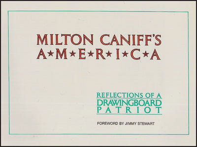 MILTON CANIFF'S AMERICA Reflections of a Drawing Board Patriot!