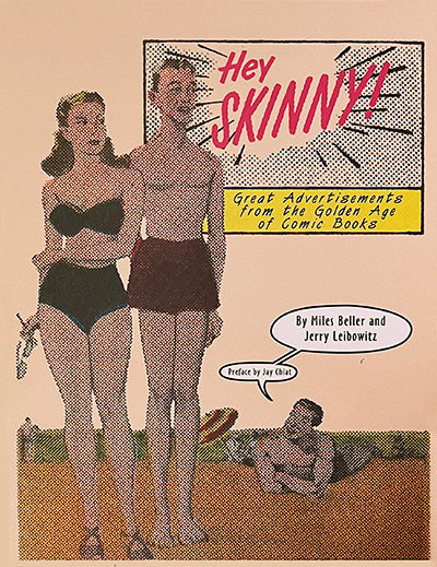 HEY SKINNY! Great Advertisements From The Golden Age Of Comic Books