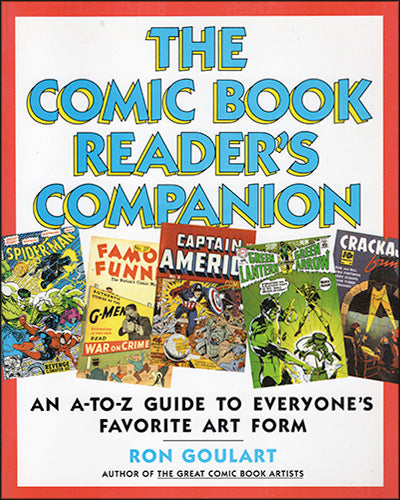 THE COMIC BOOK READER'S COMPANION An A-TO-Z Guide To Everyone's Art Form