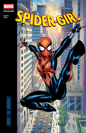 SPIDER-GIRL MODERN ERA EPIC COLLECTION 7 COMES THE CARNAGE!