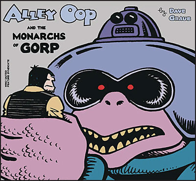 ALLEY OOP AND THE MONARCHS OF GORP 1990 Dave Graue
