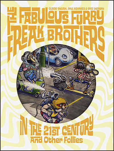 THE FABULOUS FURRY FREAK BROTHERS In The 21st Century and Other Follies