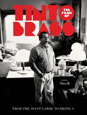 THE FILMS OF TINTO BRASS FROM THE AVANT-GARDE TO EROTICA