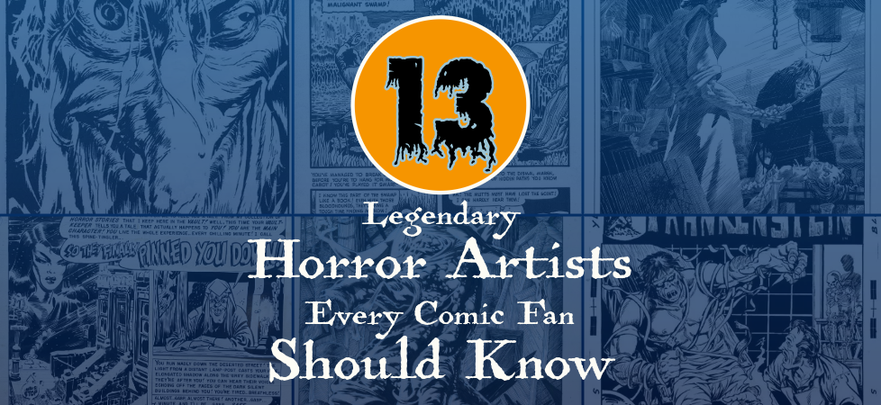 13 Legendary Horror Artists Every Comic Fan Should Know
