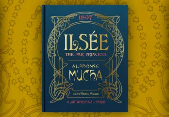 ILSEE THE FAR PRINCESS A Metaphysical Tale By Alphonse Mucha