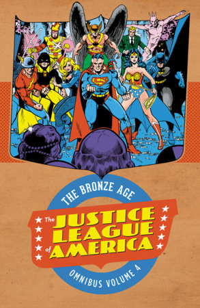 JUSTICE LEAGUE OF AMERICA THE BRONZE AGE OMNIBUS 4