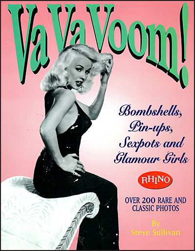 Va Va VOOM! Bombshells, Pin-ups, Sexpots and Glamour Girls