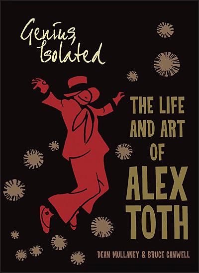 GENIUS, ISOLATED The Life and Art of Alex Toth