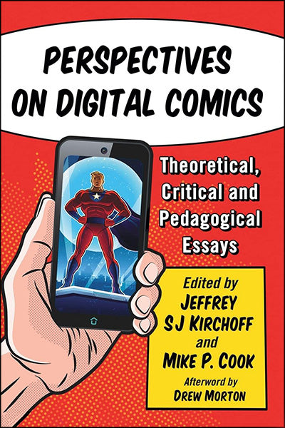 PERSPECTIVES ON DIGITAL COMICS: Theoretical, Critical and Pedagogical Essays
