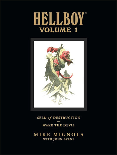 HELLBOY LIBRARY EDITION, VOLUME 1, Seed of Destruction, Wake the Devil