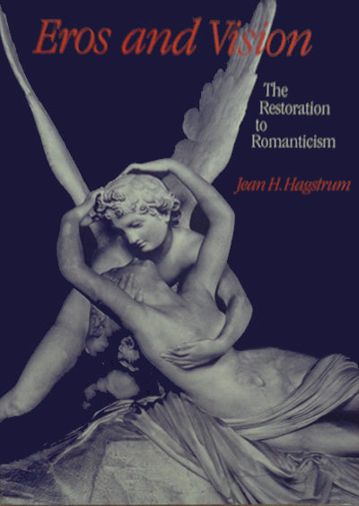 EROS AND VISION: The Restoration to Romanticism