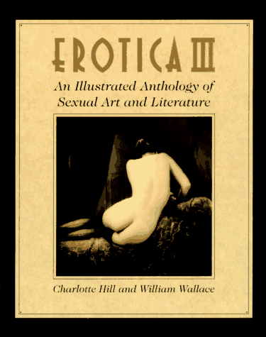EROTICA III An Illustrated Anthology of Sexual Art and Literature