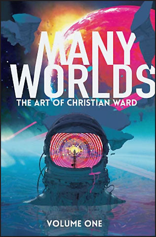 MANY WORLDS The Art of Christian Ward Volume 1